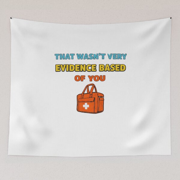 Item preview, That wasn’t very evidence based of you funny quote designed and sold by Designs That Speak ✨.