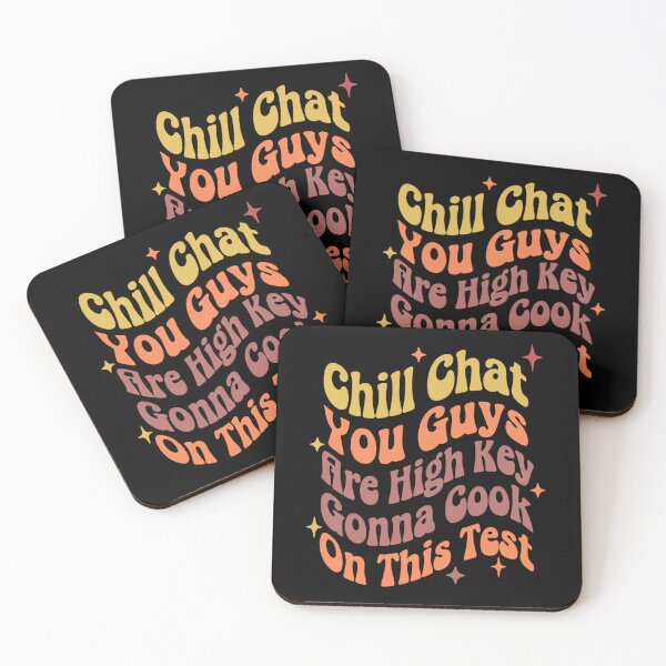 Item preview, Chill Chat You Guys Are High Key Gon’ Cook On This Test 2026 Student Quote designed and sold by SkeletonsDanger.