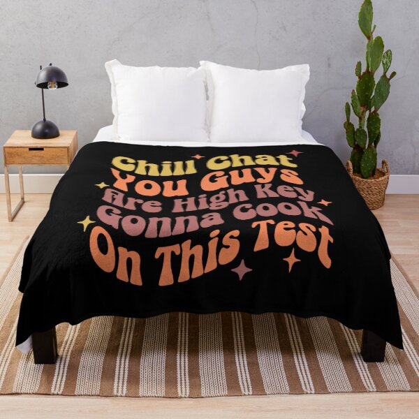 Item preview, Chill Chat You Guys Are High Key Gon’ Cook On This Test 2026 Student Quote designed and sold by SkeletonsDanger.