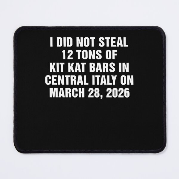 Item preview, I Did Not Steal 12 Tons Of Kit Kat Bars In Central Italy On March 28 2026 designed and sold by phoebelevine.