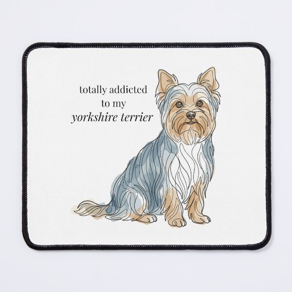 Item preview, Totally Addicted To My Yorkshire Terrier designed and sold by Habits and Quirks.