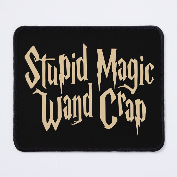 Item preview, Stupid Magic Wand Crap designed and sold by WPPosters.