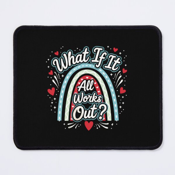 Item preview, What If It All Works Out? Calm Positive Quote designed and sold by SkeletonsDanger.