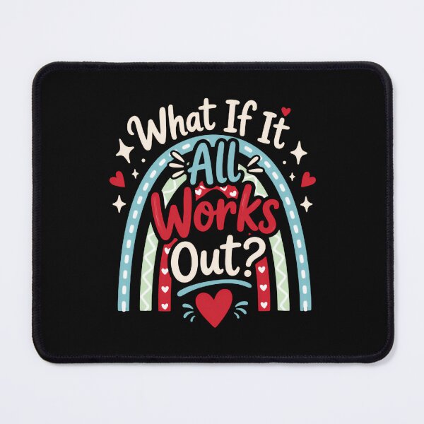 Item preview, What If It All Works Out? Encouraging Saying designed and sold by SkeletonsDanger.