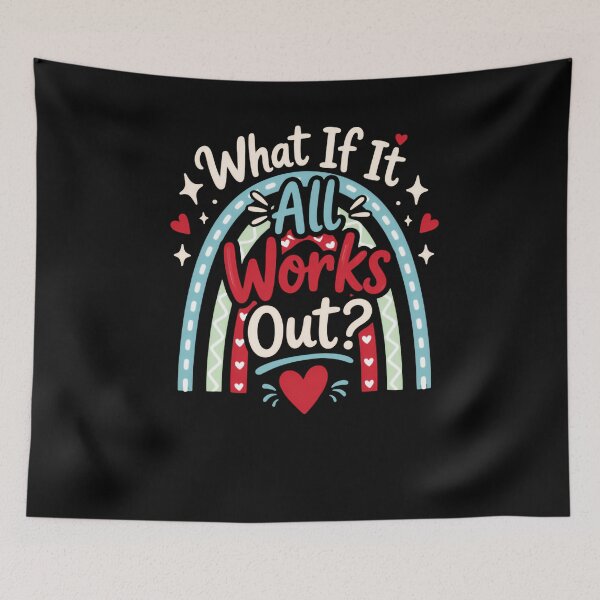 Item preview, What If It All Works Out? Encouraging Saying designed and sold by SkeletonsDanger.
