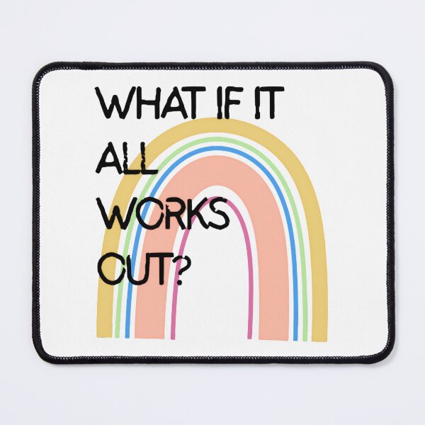 Item preview, What If It All Works Out? Hopeful Mindset Saying designed and sold by SkeletonsDanger.
