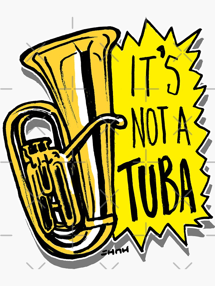 "Funny Tuba Player with Tuba Instrument Quote " Sticker by