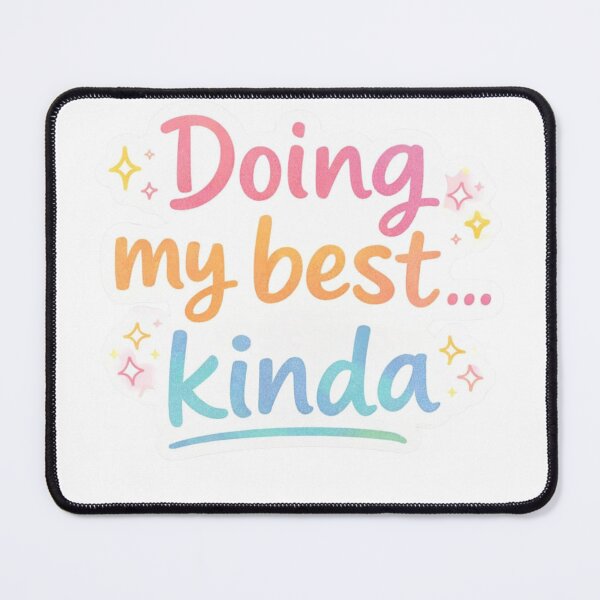 Item preview, Doing My Best Kinda Funny Relatable Sarcastic Quote Sticker designed and sold by Dasts Cart.