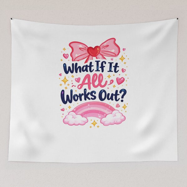 Item preview, What If It All Works Out? Uplifting Quote designed and sold by SkeletonsDanger.