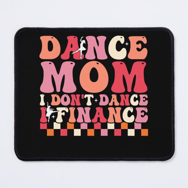 Item preview, Dance Mom Funny Finance Quote designed and sold by KroghDs.