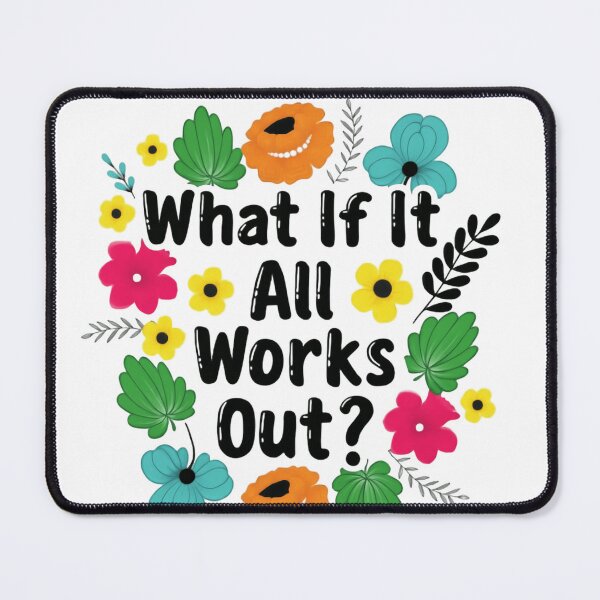Item preview, What If It All Works Out? Comforting Motivation Quote designed and sold by SkeletonsDanger.