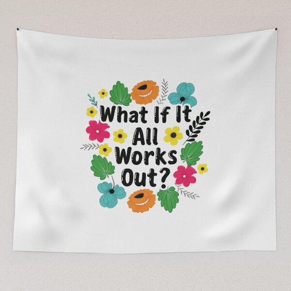 Item preview, What If It All Works Out? Comforting Motivation Quote designed and sold by SkeletonsDanger.