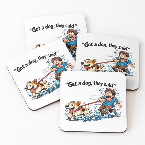 Item preview, Get a Dog They Said… It'll Be Fun They Said – Funny Dog Dragging Owner designed and sold by GlowingTales.