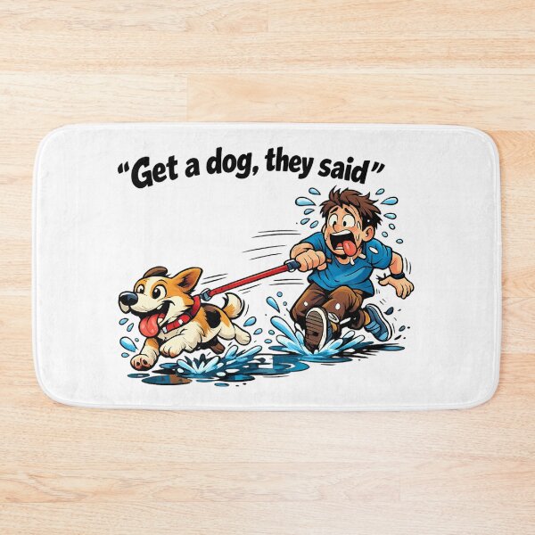Item preview, Get a Dog They Said… It'll Be Fun They Said – Funny Dog Dragging Owner designed and sold by GlowingTales.