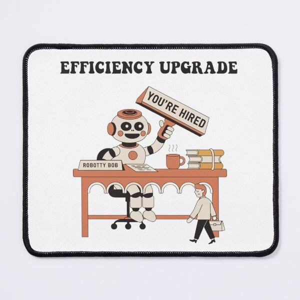 Item preview, Efficiency Upgrade – Funny Robot Hiring Human designed and sold by MugnificentShop.
