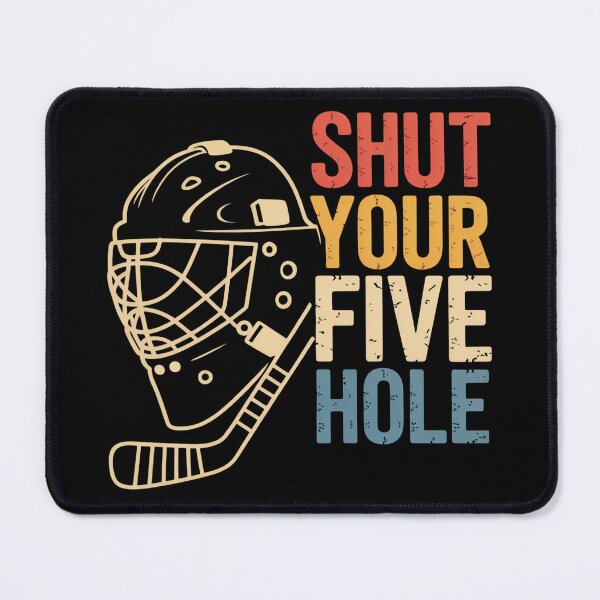 Item preview, Shut Your Five Hole Hockey Joke designed and sold by flagylART.