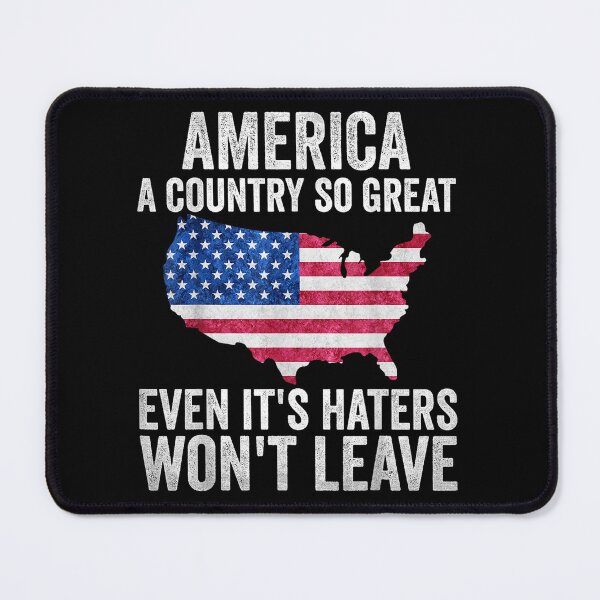 Item preview, america a country so great even it's haters won't designed and sold by 3INEKMIZAN.