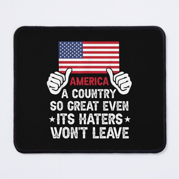 Item preview, america a country so great even it's haters won't designed and sold by 3INEKMIZAN.