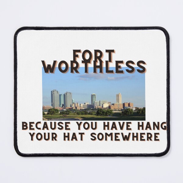 Item preview, Fort Worth: Because You Have To Live Somewhere designed and sold by queerspaceboy.