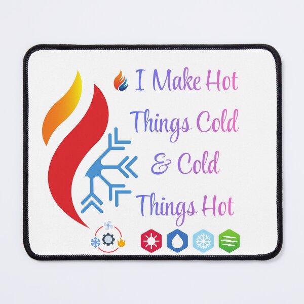 Item preview, HVAC Technician Funny Shirt – I Make Hot Things Cold & Cold Things Hot – Heating & Cooling Humor Design designed and sold by Anasalseady.