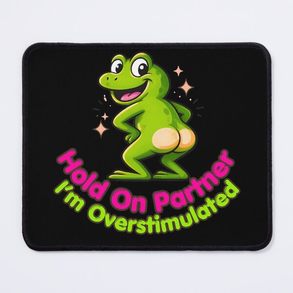 Item preview, Overstimulated Frog Chaos Meme – Hold On Partner I’m Overstimulated designed and sold by StaticMood.