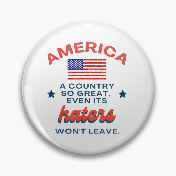 Item preview, america a country so great even it's haters won't designed and sold by 3INEKMIZAN.