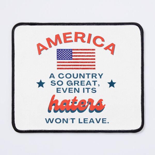Item preview, america a country so great even it's haters won't designed and sold by 3INEKMIZAN.