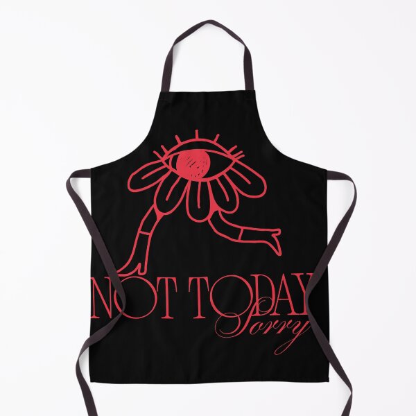 Item preview, Not Today Sorry designed and sold by blancheart1.