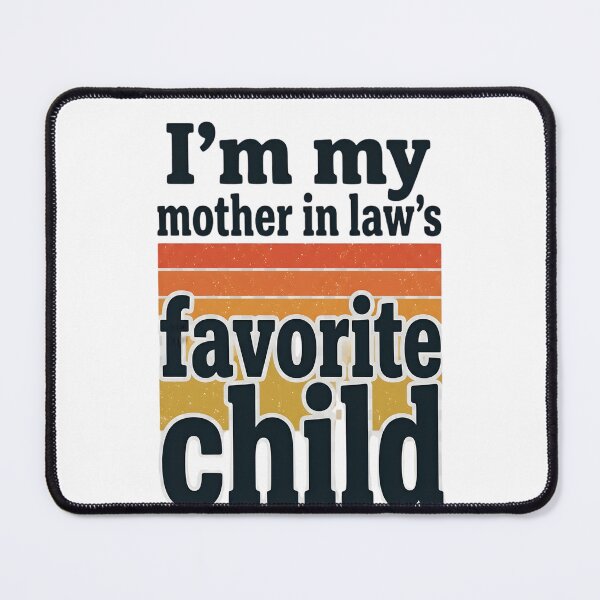 Item preview, im my mother in laws favorite child designed and sold by THREE LITTLE BEANS.