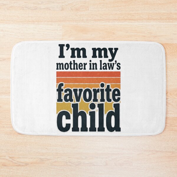 Item preview, im my mother in laws favorite child  designed and sold by THREE LITTLE BEANS.