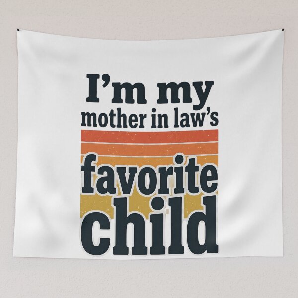 Item preview, im my mother in laws favorite child  designed and sold by THREE LITTLE BEANS.