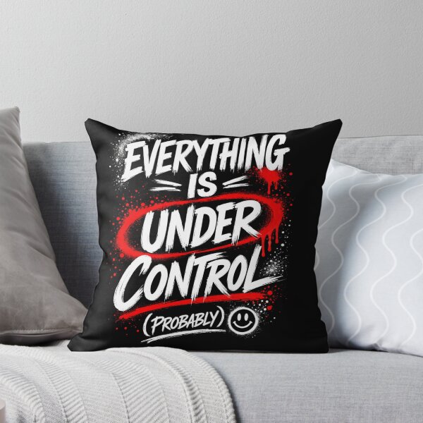 Item preview, Everything Is Under Control Probably Funny Anxiety Quote designed and sold by SzyMazDesign.