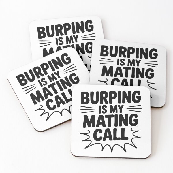 Item preview, Burping Is My Mating Call designed and sold by Frank Ring.