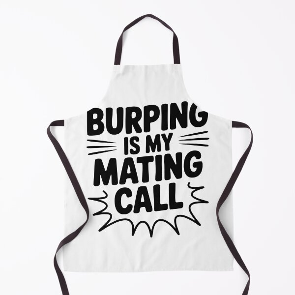 Item preview, Burping Is My Mating Call designed and sold by Frank Ring.