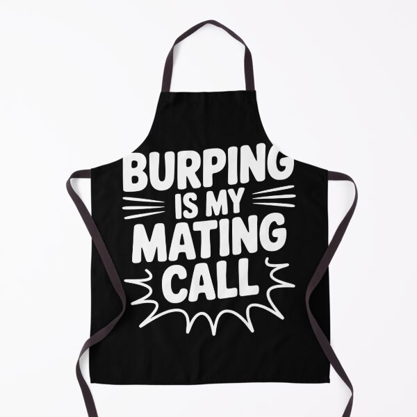 Item preview, Burping Is My Mating Call designed and sold by Frank Ring.