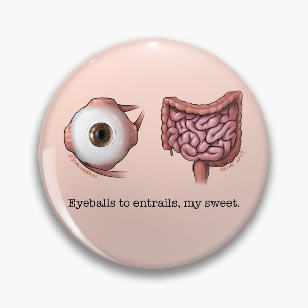 Item preview, Eyeballs to Entrails, My Sweet designed and sold by Studio Hromi LLC.