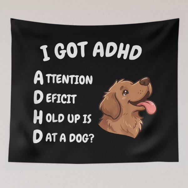 Item preview, I Got ADHD Attention Deficit Hold Up Is That A Dog designed and sold by WilliaMaler.