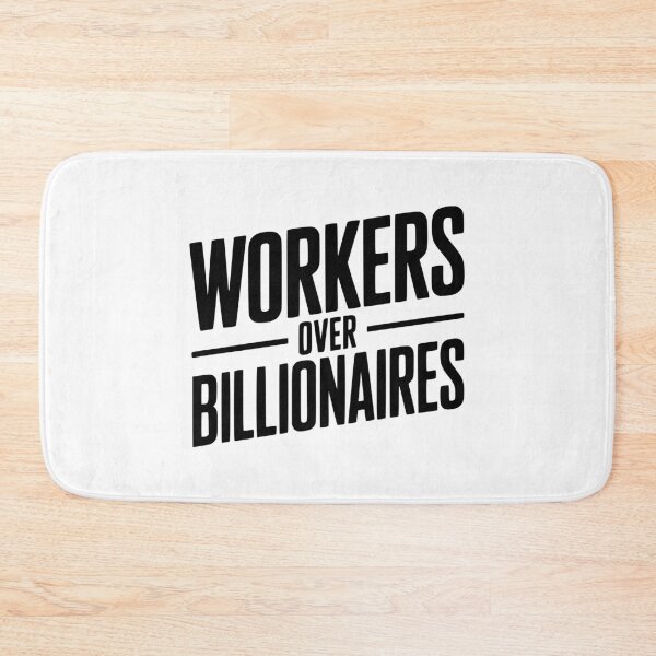 Item preview, Workers Over Billionaires designed and sold by Frank Ring.
