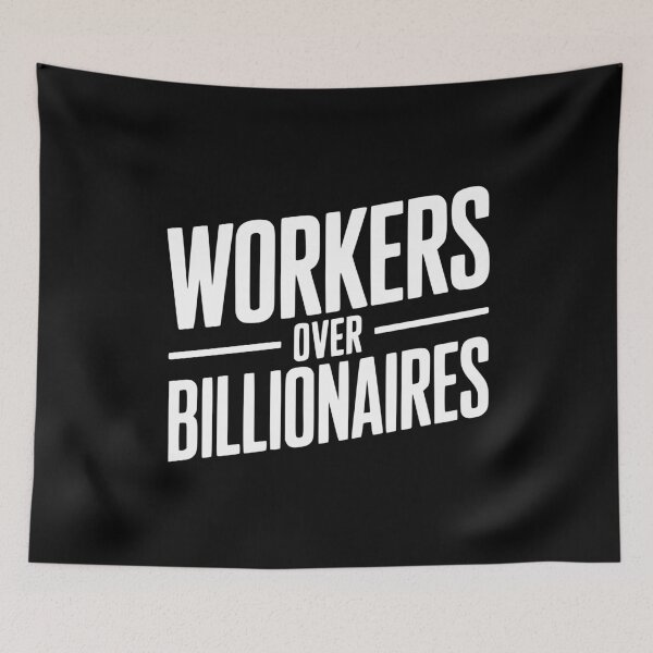Item preview, Workers Over Billionaires designed and sold by Frank Ring.