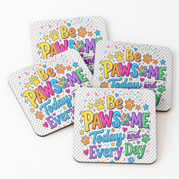 Item preview, Be Pawsome Today and Every Day designed and sold by KIPDesignsCo.