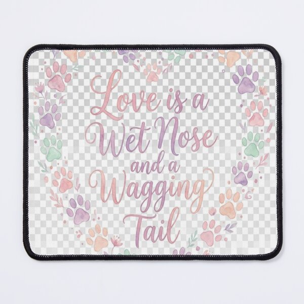 Item preview, Love is a Wet Nose and a Wagging Tail designed and sold by KIPDesignsCo.