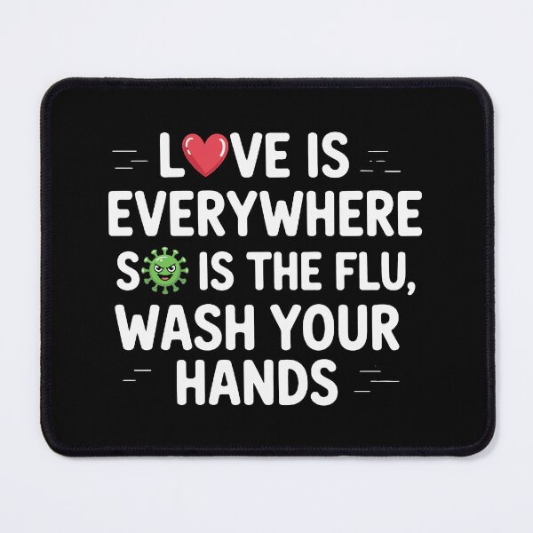 Item preview, Love Is Everywhere So Is The Flu – Wash Your Hands Funny Hygiene Shirt designed and sold by Slaw-Creation.