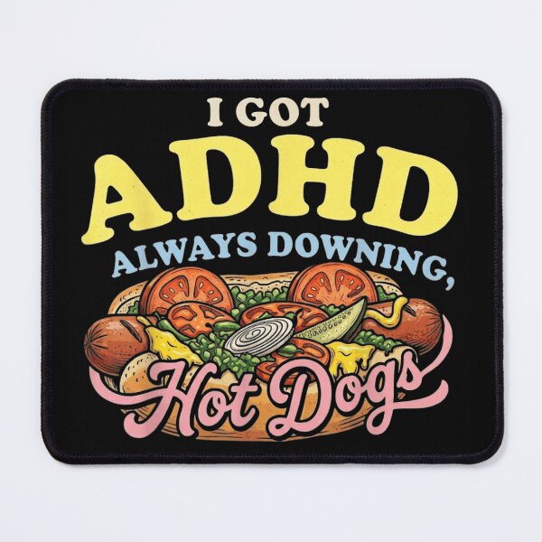 Item preview, I Got ADHD Always Downing Hot Dogs Funny Food Pun Retro Design designed and sold by Serene woods.