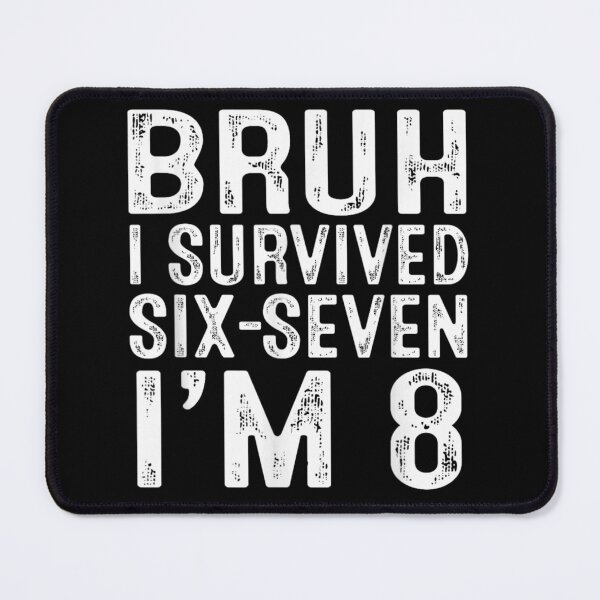 Item preview, Bruh I Survived Six-Seven I am 8 Funny Kids Birthday Celebration Quote designed and sold by Phil Ben.