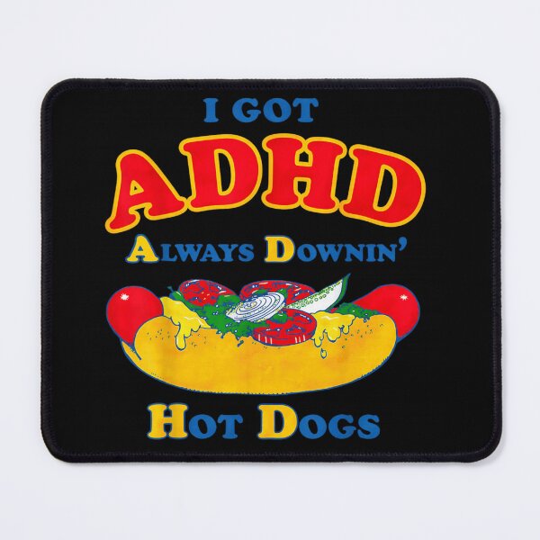 Item preview, I Got ADHD Always Downing Hot Dogs Vibrant Comic Style Food Joke designed and sold by Phil Ben.