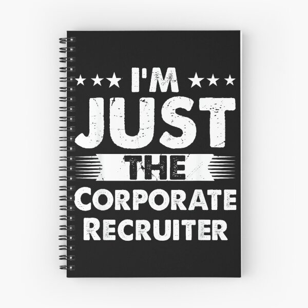 Item preview, Corporate Recruiter Job I'm Just The Corporate Recruiter designed and sold by ElaineZPink.