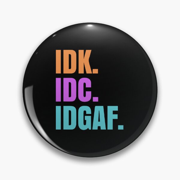 Item preview, Idk idg idgaf designed and sold by designing01Ar3.