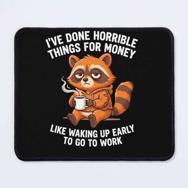 Item preview, Funny Tired Raccoon Coffee Meme – I’ve Done Horrible Things for Money – Work Humor Design designed and sold by Trendymindvibes.