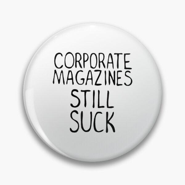 Item preview, Corporate Magazines Still Suck 90s Grunge is Dead Music Rock designed and sold by ElaineZPink.