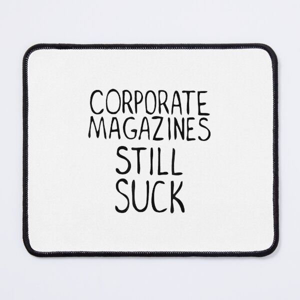 Item preview, Corporate Magazines Still Suck 90s Grunge is Dead Music Rock designed and sold by ElaineZPink.